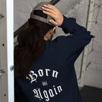 Born Again Unisex Sweatshirt