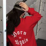 Born Again Unisex Sweatshirt