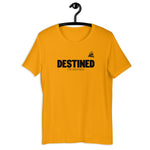 Destined Unisex T-Shirt