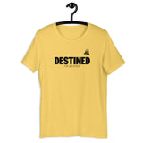 Destined Unisex T-Shirt